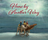 Title: Home by Another Way: A Christmas Story, Author: Barbara Brown Taylor