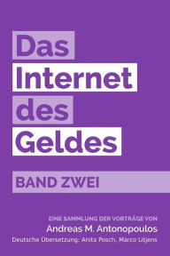 Title: Das Internet des Geldes Band Zwei: Eine Sammlung der VortrÃ¯Â¿Â½ge, Author: Anita Posch