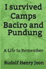I survived Camps Baciro and Pundung