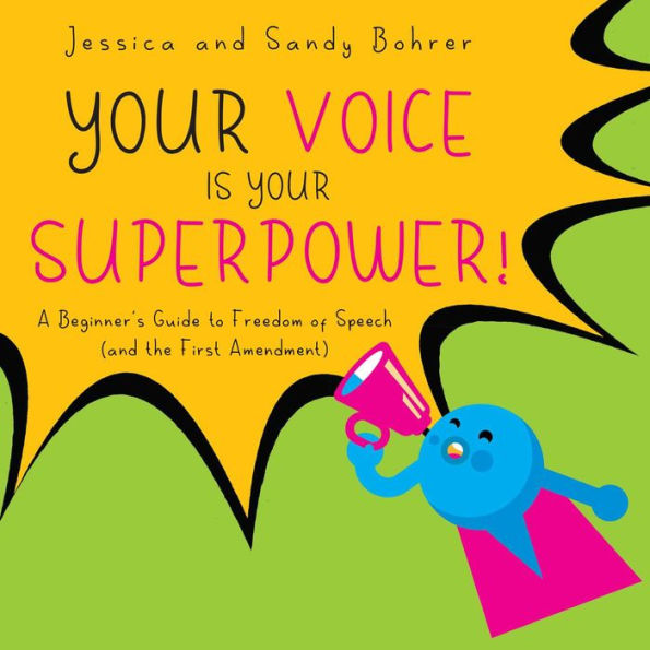 Your Voice is Your Superpower: A Beginner's Guide to Freedom of Speech (and the First Amendment)