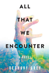 Books to download on ipod touch All That We Encounter by Bethany Jane Grey  English version