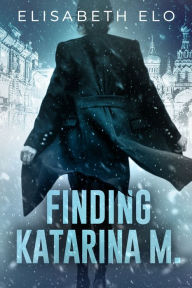Title: FINDING KATARINA M., Author: Elisabeth Elo