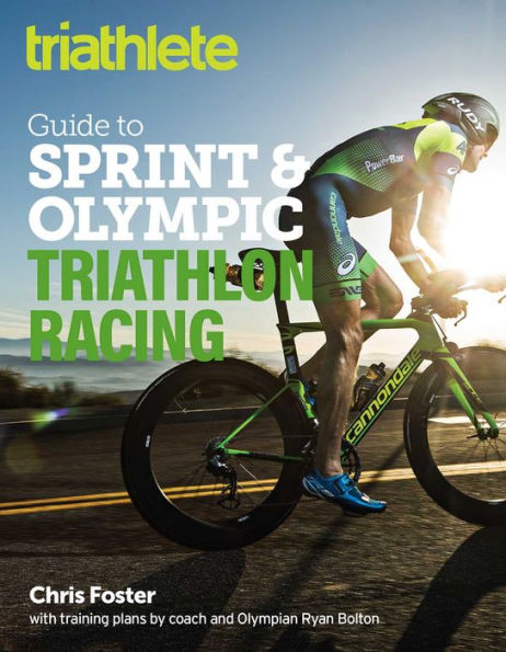 The Triathlete Guide to Sprint and Olympic Triathlon Racing