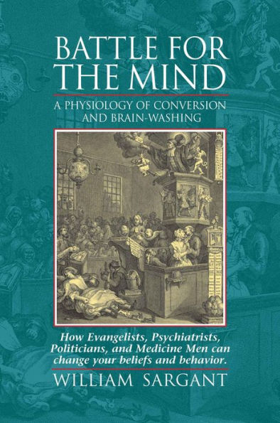 Battle For the Mind: A Physiology of Conversion and Brainwashing