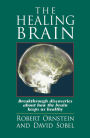 The Healing Brain: Breakthrough Discoveries About How the Brain Keeps Us Healthy