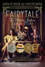 Free ebooks downloads for kindle Fairytale: The Pointer Sisters' Family Story PDB iBook DJVU 9781948018395