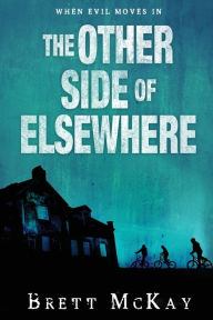 Title: The Other Side of Elsewhere, Author: Brett McKay