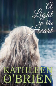 Title: A Light in the Heart, Author: Kathleen O'Brien