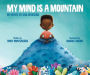 My Mind is a Mountain / Mi mente es una montaña