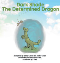 Title: Dark Shade: The Determined Dragon, Author: Emmy Cross