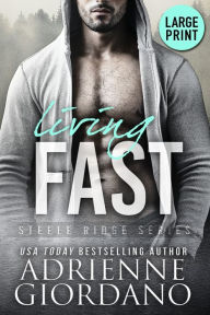 Title: Living Fast (Large Print Edition), Author: Adrienne Giordano