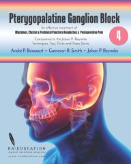 Title: Johan P Reyneke's Techniques, Tips, Tricks & Traps Vol 4: Pterygopalatine Ganglion Block, Author: Johan P Reyneke