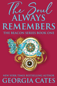 Title: The Soul Always Remembers, Author: Georgia Cates