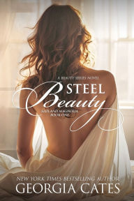 Title: Steel Beauty: Alex and Magnolia 1, Author: Georgia Cates