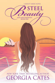 Title: Steel Beauty: Alex and Magnolia 1 Special Edition, Author: Georgia Cates