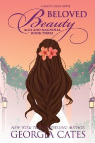 Title: Beloved Beauty: Alex and Magnolia 3: Special Edition, Author: Georgia Cates