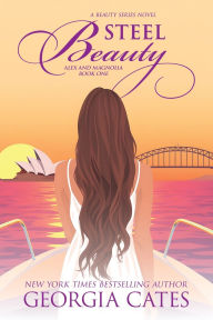 Title: Steel Beauty: Alex and Magnolia 1 Special Edition, Author: Georgia Cates