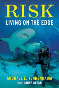 Free download ebooks forum Risk: Living on the Edge MOBI 9781948122436 English version by Michael E. Tennenbaum, Donna Beech