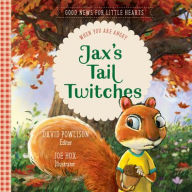 Title: Jax's Tail Twitches: When You Are Angry, Author: David Powlison