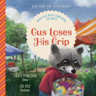 Title: Gus Loses His Grip: When You Want Something Too Much, Author: David Powlison