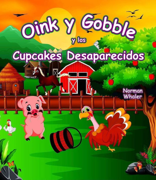 Oink y Gobble y los Cupcakes Desaparecidos