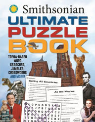Title: Smithsonian Ultimate Puzzle Book: Trivia-based word searches, jumbles, crosswords and more!, Author: Editors of Media Lab Books