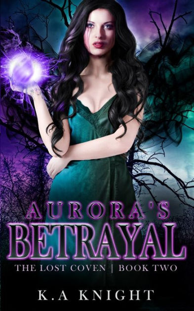 Aurora's Betrayal By K A Knight, Paperback 