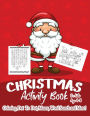 Christmas Activity Book for Kids Ages 4-8: A Creative and Beautiful Kid Workbook Game For Learning, Coloring, Dot To Dot, Mazes, Word Search and More!