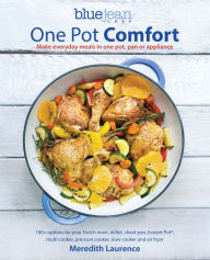 Title: One Pot Comfort: Make Everyday Meals in One Pot, Pan or Appliance, Author: Meredith Laurence