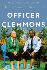 Title: Officer Clemmons: A Memoir, Author: Francois S. Clemmons