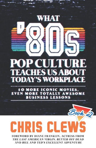What '80s Pop Culture Teaches Us About Today's Workplace: 10 More