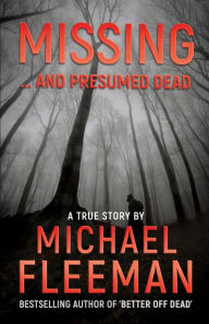Title: Missing ... And Presumed Dead, Author: Michael Fleeman