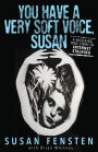 You Have a Very Soft Voice, Susan: A Shocking True Story of Internet Stalking