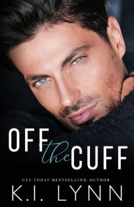 Title: Off the Cuff, Author: K I Lynn