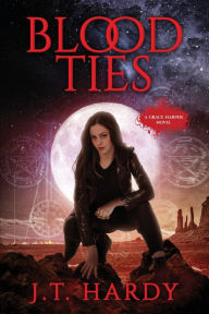 Title: Blood Ties: A Grace Harper Novel, Author: Janice Hardy