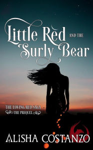 Title: Little Red and the Surly Bear, Author: Alisha Costanzo