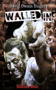 Title: Walled In, Author: David Owain Hughes