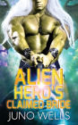 Alien Hero's Claimed Bride: A SciFi Alien Romance