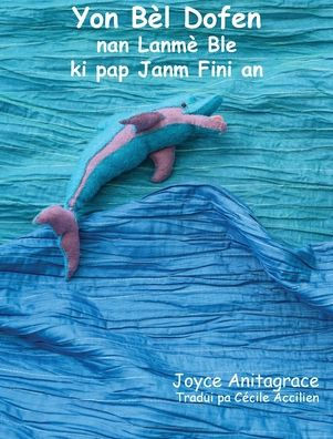 Yon Bï¿½l Dofen nan Lanmï¿½ Ble ki pap Janm Fini an