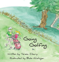Title: Going Golfing, Author: Teresa Cleary
