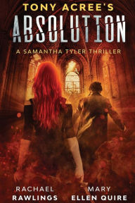 Title: Tony Acree's Absolution, Author: Mary Ellen Quire