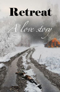 Title: Retreat: A Love Story, Author: John Guzlowski
