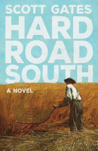 Title: Hard Road South, Author: Scott Gates