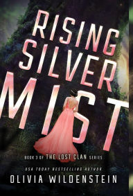 Title: Rising Silver Mist, Author: Olivia Wildenstein