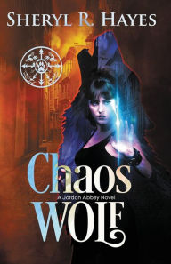 Title: Chaos Wolf: A Jordan Abbey Novel, Author: Sheryl R Hayes