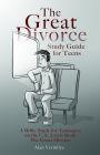 The Great Divorce Study Guide for Teens: A Bible Study for Teenagers on the C.S. Lewis Book The Great Divorce