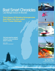 Title: Boat Smart Chronicles: Lake Michigan Devours Its Wounded, Author: Tom Rau
