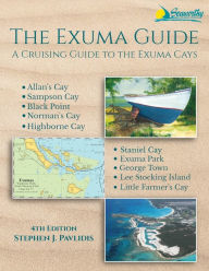 Title: The Exuma Guide: A Cruising Guide to the Exuma Cays, Author: Stephen J Pavlidis