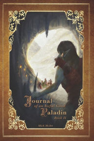 Title: Journal of an Awful Good Paladin: Book 2, Author: Mick McArt