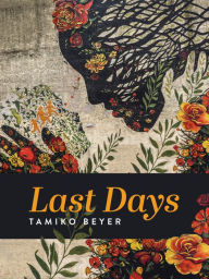 Title: Last Days, Author: Tamiko Beyer
